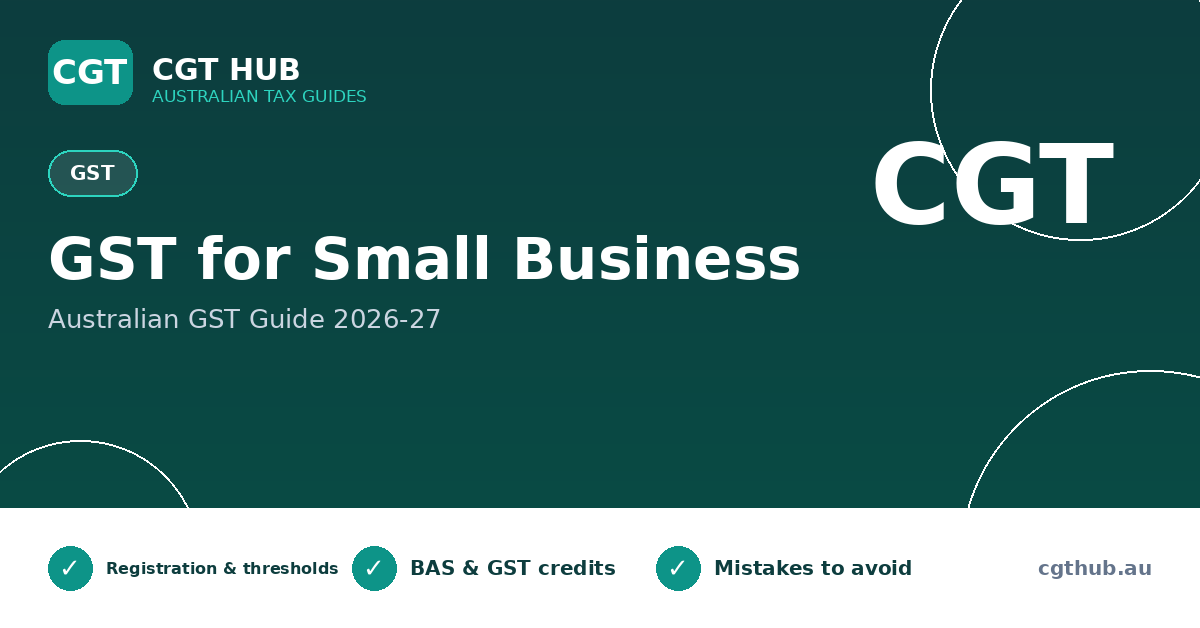 GST for Small Business Australia 2026-27: Complete Guide