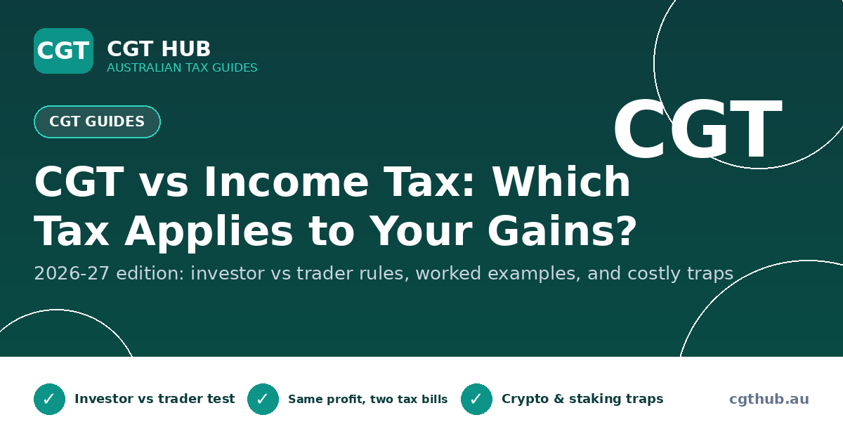 CGT vs Income Tax Australia: Which Tax Applies to Your Gains in 2026-27